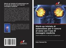 Capa do livro de Work-up iniziale di estensione per il cancro al seno con l'uso di immagini mediche 