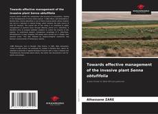 Bookcover of Towards effective management of the invasive plant Senna obtufifolia