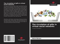 The circulation of gifts in virtual social networks的封面
