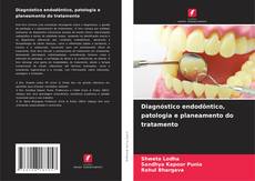 Buchcover von Diagnóstico endodôntico, patologia e planeamento do tratamento