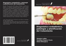 Buchcover von Diagnóstico endodóntico, patología y planificación del tratamiento