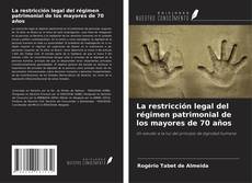 Buchcover von La restricción legal del régimen patrimonial de los mayores de 70 años