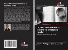Copertina di La Costituzione della lettura in ambiente rurale