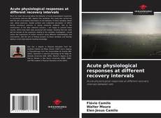 Copertina di Acute physiological responses at different recovery intervals