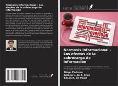 Normosis informacional - Los efectos de la sobrecarga de información kitap kapağı