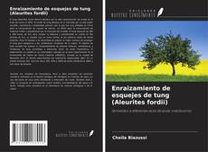 Couverture de Enraizamiento de esquejes de tung (Aleurites fordii)