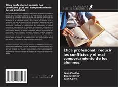 Couverture de Ética profesional: reducir los conflictos y el mal comportamiento de los alumnos