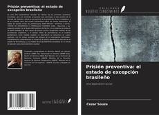 Buchcover von Prisión preventiva: el estado de excepción brasileño