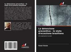 Capa do livro de La detenzione preventiva - lo stato d'eccezione brasiliano 