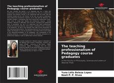 The teaching professionalism of Pedagogy course graduates的封面