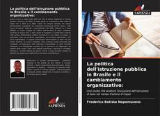 Buchcover von La politica dell'istruzione pubblica in Brasile e il cambiamento organizzativo: