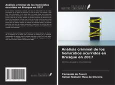 Couverture de Análisis criminal de los homicidios ocurridos en Brusque en 2017