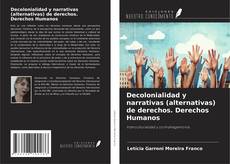 Couverture de Decolonialidad y narrativas (alternativas) de derechos. Derechos Humanos