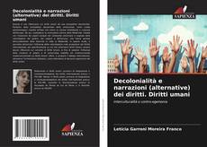 Bookcover of Decolonialità e narrazioni (alternative) dei diritti. Diritti umani