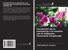Couverture de Correlación de la resistencia a la insulina con el embarazo recurrente inexplicado