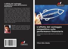 Capa do livro de L'effetto del vantaggio competitivo sulla performance finanziaria 
