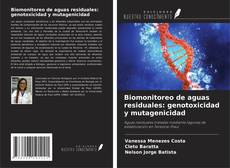 Couverture de Biomonitoreo de aguas residuales: genotoxicidad y mutagenicidad