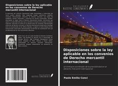 Disposiciones sobre la ley aplicable en los convenios de Derecho mercantil internacional kitap kapağı