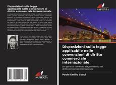 Copertina di Disposizioni sulla legge applicabile nelle convenzioni di diritto commerciale internazionale
