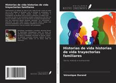 Обложка Historias de vida historias de vida trayectorias familiares