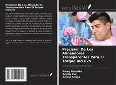 Couverture de Precisión De Los Alineadores Transparentes Para El Torque Incisivo