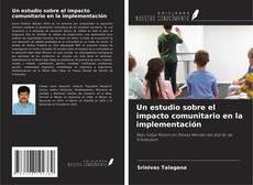 Copertina di Un estudio sobre el impacto comunitario en la implementación