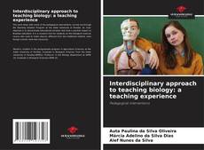 Buchcover von Interdisciplinary approach to teaching biology: a teaching experience