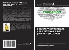 Couverture de FORMAS Y ESTRATEGIAS PARA MOTIVAR A LOS JÓVENES ESCOLARES