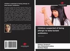 Children suspected of being allergic to beta-lactam antibiotics的封面