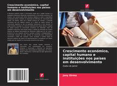 Buchcover von Crescimento económico, capital humano e instituições nos países em desenvolvimento