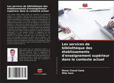 Buchcover von Les services de bibliothèque des établissements d'enseignement supérieur dans le contexte actuel