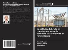 Copertina di Nanofluido híbrido en transformadores de potencia para mejorar el rendimiento