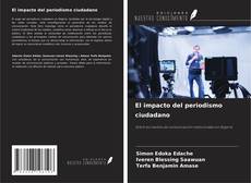 Copertina di El impacto del periodismo ciudadano