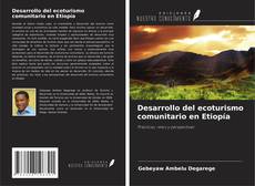 Copertina di Desarrollo del ecoturismo comunitario en Etiopía