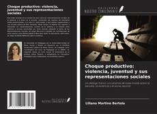 Buchcover von Choque productivo: violencia, juventud y sus representaciones sociales