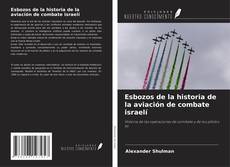 Buchcover von Esbozos de la historia de la aviación de combate israelí