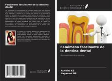 Buchcover von Fenómeno fascinante de la dentina dental
