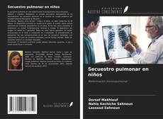 Copertina di Secuestro pulmonar en niños