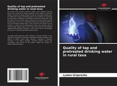 Portada del libro de Quality of tap and pretreated drinking water in rural taxa
