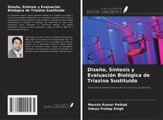 Buchcover von Diseño, Síntesis y Evaluación Biológica de Triazina Sustituida