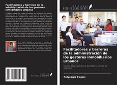 Buchcover von Facilitadores y barreras de la administración de los gestores inmobiliarios urbanos