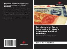 Buchcover von Fetishism and Social Domination in Marx's Critique of Political Economy