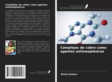 Couverture de Complejos de cobre como agentes antineoplásicos