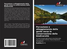 Couverture de Percezione e atteggiamento della gente verso la conservazione della biodiversità
