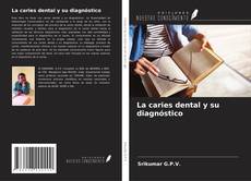Copertina di La caries dental y su diagnóstico