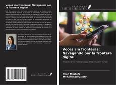 Copertina di Voces sin fronteras: Navegando por la frontera digital