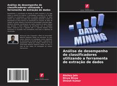 Buchcover von Análise de desempenho de classificadores utilizando a ferramenta de extração de dados