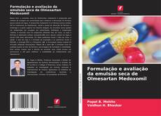 Buchcover von Formulação e avaliação da emulsão seca de Olmesartan Medoxomil