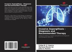 Portada del libro de Invasive Aspergillosis - Diagnosis and Recommended Therapy