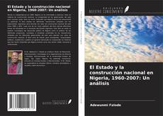 Buchcover von El Estado y la construcción nacional en Nigeria, 1960-2007: Un análisis